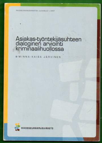 Asiakas-työntekijäsuhteen dialoginen arviointi kriminaalihuollossa