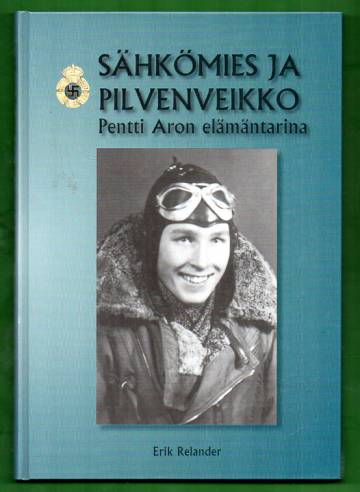 Sähkömies ja pilvenveikko - Pentti Aron elämäntarina