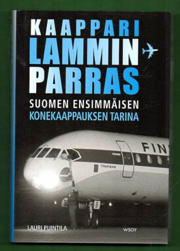 Kaappari Lamminparras - Suomen ensimmäisen konekaappauksen tarina