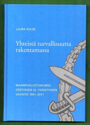 Maanpuolustuskurssiopetuksen ja -yhdistyksen vaiheita 1961-2011