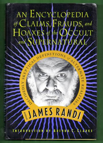 An encyclopedia of claims, frauds and hoaxes of the occult and supernatural