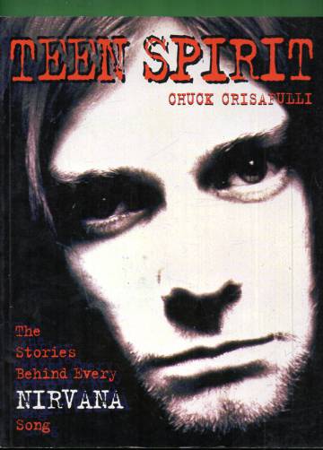 Teen spirit - The stories behind every Nirvana song