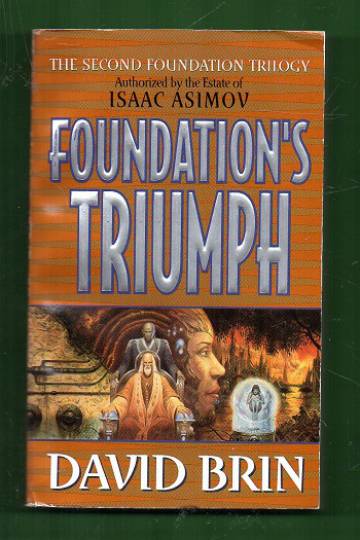 The Second Foundation Trilogy 3 - Foundation's Triumph