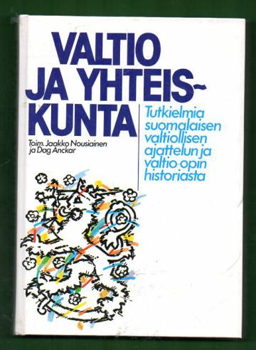 Valtio ja yhteiskunta - Tutkielmia suomalaisen valtiollisen ajattelun valtio-opin historiasta