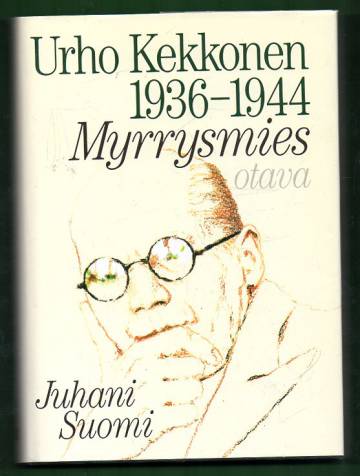 Myrrysmies - Urho Kekkonen 1936-1944