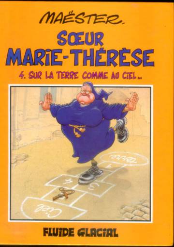 Sœur Marie-Thérèse des Batignolles 4 - Sur la terre comme au ciel...