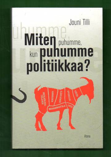 Miten puhumme, kun puhumme politiikkaa?