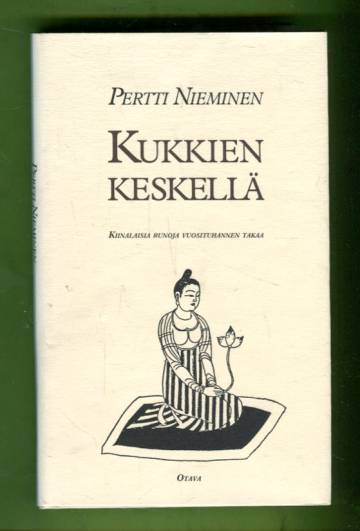 Kukkien keskellä - Kiinalaisia runoja vuosituhannen takaa