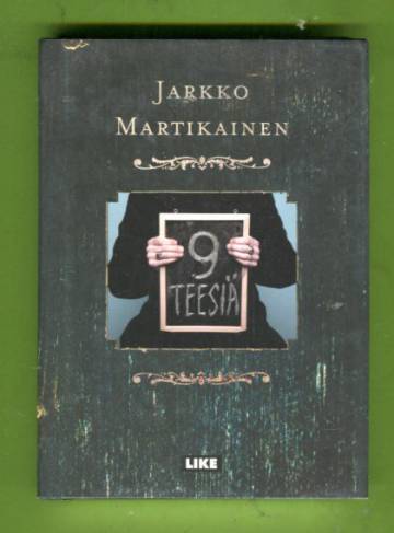 9 teesiä - Säkeitä kadonneiden arvojen metsästäjille