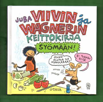 Syömään! - Viivin ja Wagnerin keittokirja