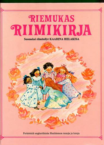 Riemukas riimikirja - Perinteisiä englantilaisia Hanhiemon runoja ja loruja