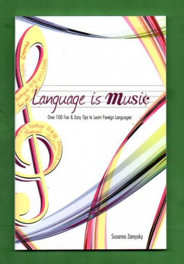 Language Is Music - Over 100 Fun & Easy Tips to Learn Foreign Languages