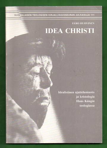Idea Christi - Idealistinen ajattelumuoto ja kristologia Hans Küngin teologiassa