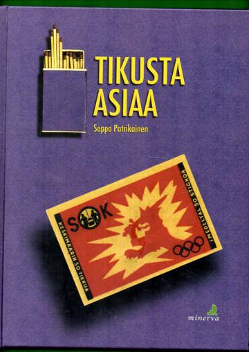 Tikusta asiaa - Tulitikkuteollisuus Vaajakoskella 1919-1995