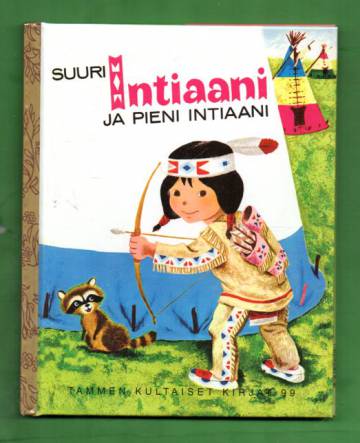 Tammen kultaiset kirjat 99 - Suuri intiaani ja pieni intiaani