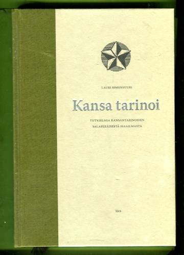 Kansa tarinoi - Tutkielmia kansantarinoiden salaperäisestä maailmasta