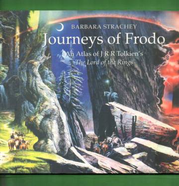 Journeys of Frodo - An Atlas of J.R.R. Tolkien's The Lord of the Rings