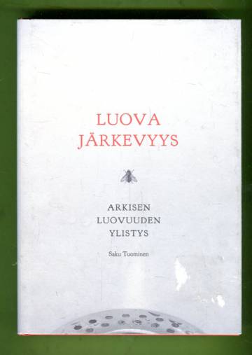 Luova järkevyys - Arkisen luovuuden ylistys