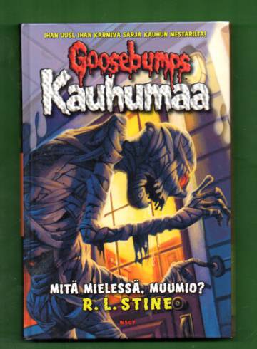 Goosebumps - Kauhumaa 6: Mitä mielessä, muumio?