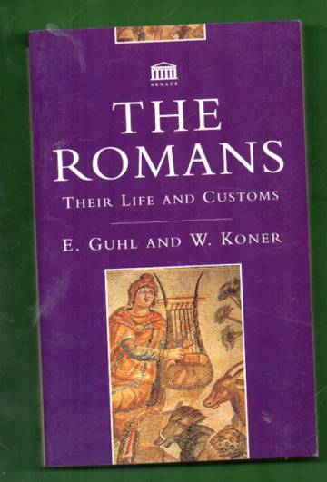 The Romans - Their life and customs