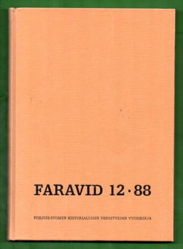 Faravid 12/88 - Pohjois-Suomen historiallisen yhdistyksen vuosikirja XII
