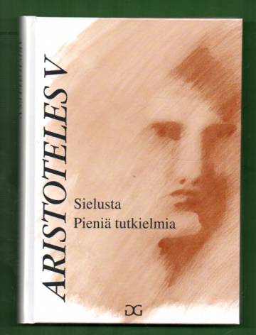 Aristoteles V - Sielusta & Pieniä tutkielmia