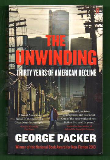 The Unwinding - Thirty Years of American Decline