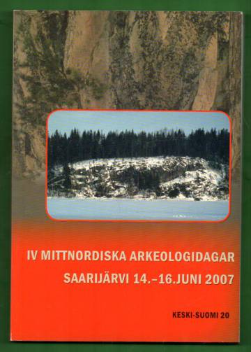 IV Mittnordiska arkeologidagar Saarijärvi 14.-16. Juni 2007
