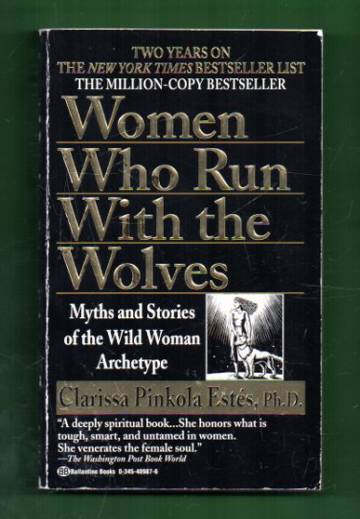 Women Who Run With the Wolves - Myths and Stories of the Wild Woman Archetype