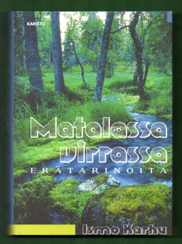 Matalassa virrassa - Erätarinoita