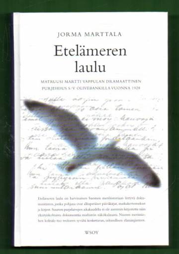 Etelämeren laulu - Matruusi Martti Vappulan dramaattinen purjehdus S/V Olivebankilla vuonna 1928