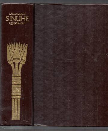 Sinuhe egyptiläinen - Viisitoista kirjaa lääkäri Sinuhen elämästä n. 1390-1355 e.Kr.