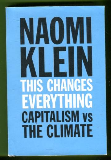 This Changes Everything - Capitalism vs. the Climate