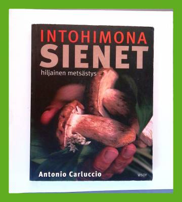 Intohimona sienet - Hiljainen metsästys