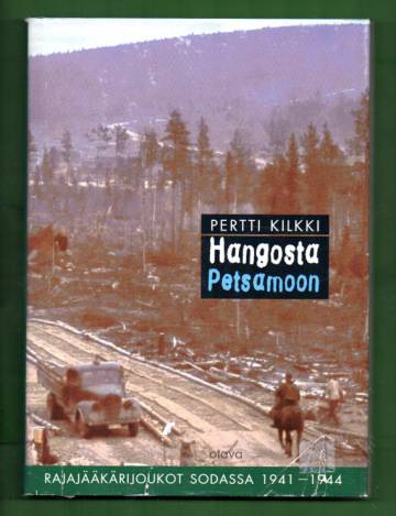 Hangosta Petsamoon - Rajajääkärijoukot sodassa 1941-1944