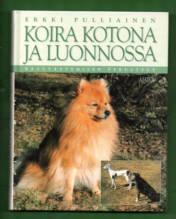 Koira kotona ja luonnossa - Käyttäytymisen perusteet