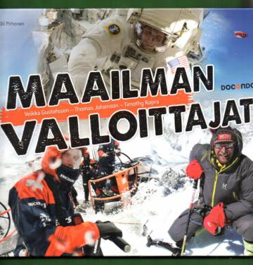 Maailman valloittajat - Veikka Gustafsson, Thomas Johanson, Timothy Kopra