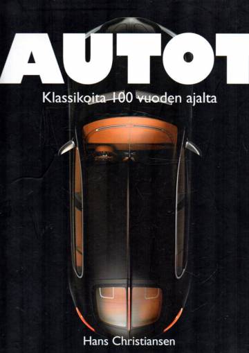 Autot - Klassikoita 100 vuoden ajalta