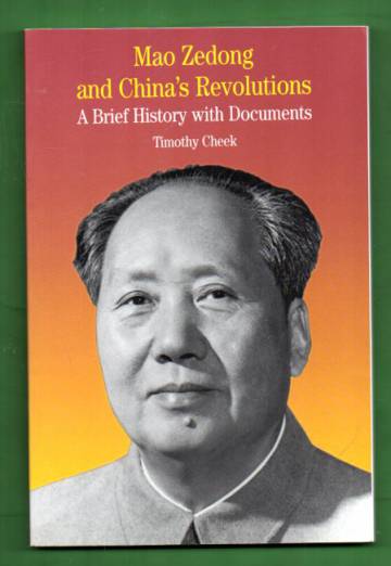Mao Zedong and China's Revolutions - A Brief History with Documents