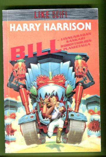 Bill - Linnunradan sankari robottiorjien planeetalla