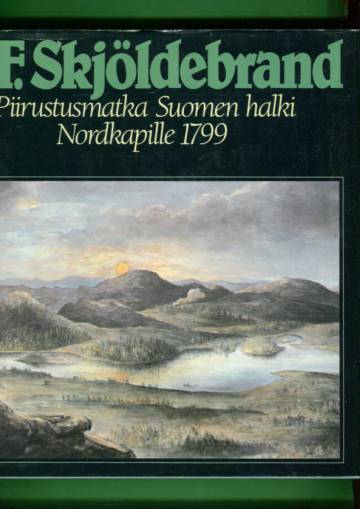 Piirustusmatka Suomen halki Nordkapille 1799