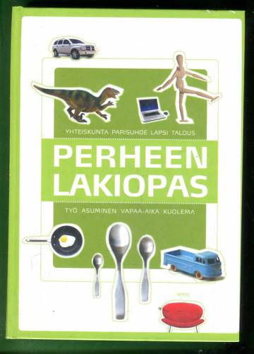 Perheen lakiopas - Yhteiskunta, parisuhde, lapsi, talous, työ, asuminen, vapaa-aika, kuolema