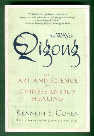 The Way of Qigong - The Art and Science of Chinese Energy Healing