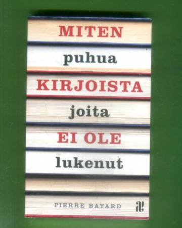Miten puhua kirjoista joita ei ole lukenut