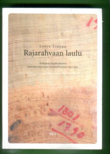 Rajarahvaan laulu - Tutkimus Vuokkiniemen kalevalamittaisesta runokulttuurista 1821-1921