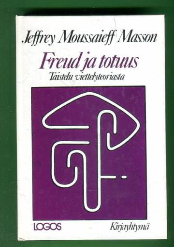 Freud ja totuus - Taistelu viettelyteoriasta