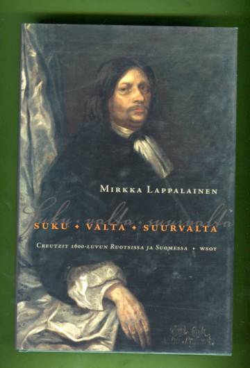 Suku, valta, suurvalta - Creutzit 1600-luvun Ruotsissa ja Suomessa