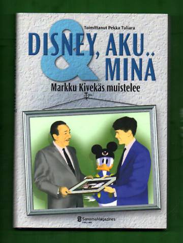 Disney, Aku & minä - Markku Kivekäs muistelee