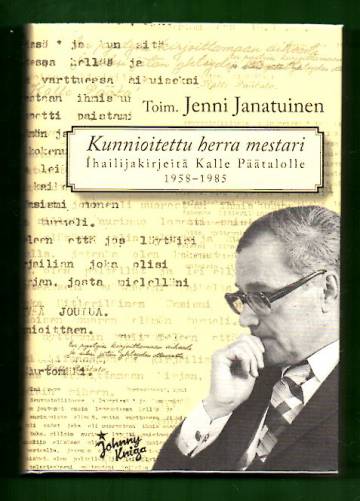 Kunnioitettu herra mestari - Ihailijakirjeitä Kalle Päätalolle 1958-1985