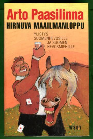 Hirnuva maailmanloppu - ylistys suomenhevosille ja Suomen hevosmiehille